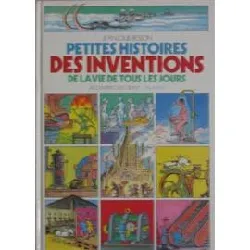 livre petites histoires des inventions de la vie de tous les jours