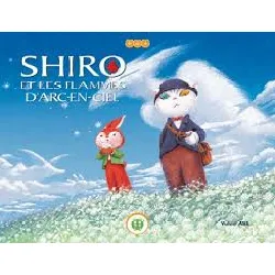 livre shiro et les flammes d'arc - en - ciel