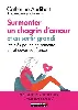 livre surmonter un chagrin d'amour et en sortir grandi !