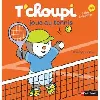 livre t'choupi joue au tennis
