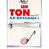 livre un ton....ton au dessus