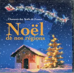 cd chansons des noels de france : noel de nos regions (2000)