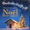 cd chansons des noels de france : noel de nos regions (2000)