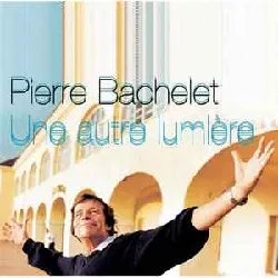 cd pierre bachelet - une autre lumière (2001 - 11 - 13)