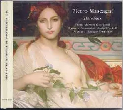 cd pietro mascagni - denia mazzola gavazzeni, orchestre national de montpellier l. - r., enrique diemecke - héroïnes (2001)