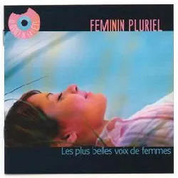 cd various - féminin pluriel - les plus belles voix de femmes (2005)