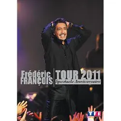 dvd françois, frédéric - tour 2011 - le spectacle anniversaire