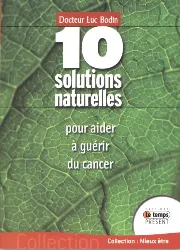 livre 10 solutions naturelles pour aider à guérir du cancer