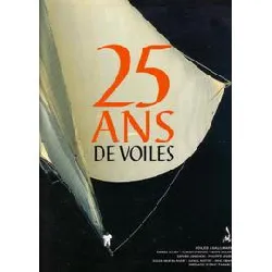 livre 25 ans de voiles 1971 - 1996