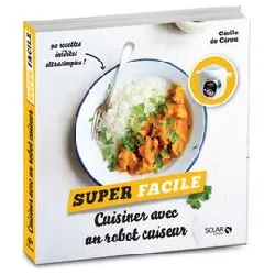 livre cuisiner avec un robot cuiseur - super facile