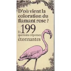 livre d'où vient la coloration du flamant rose et 199 questions