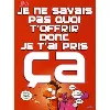 livre je ne savais pas quoi t'offrir, donc je t'ai pris ça