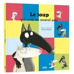 livre le loup qui avait un nouvel ami