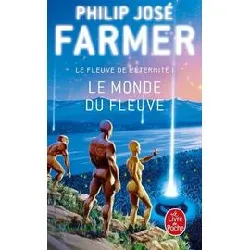 livre le monde du fleuve (le fleuve de l'eternité, tome 1)