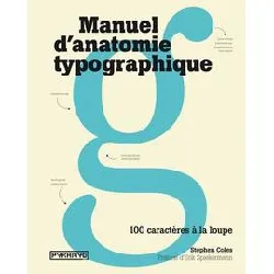 livre manuel d'anatomie typographique, 100 caractères à la loupe