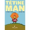 livre tétine man tome 1 - tétine man