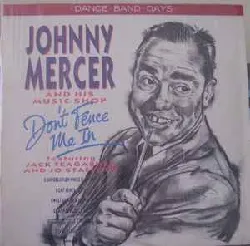 vinyle johnny mercer - dance band days johnny mercer & his music shop dont fence me in (1986)