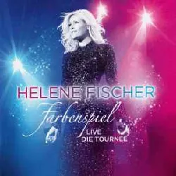 cd helene fischer - farbenspiel live - die tournee (2014 - 12 - 05)