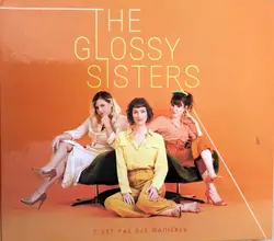cd the glossy sisters - c'est pas des manieres (2019)