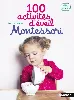 livre 100 activites d'eveil montessori