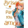 livre brisee par ton amour