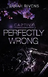 livre captive tome 1- perfectly wrong