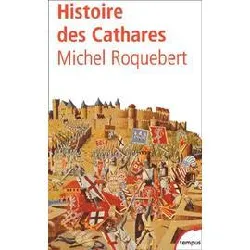 livre histoire des cathares - heresie, croisade, inquisition du xieme au xiveme siecle