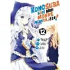 livre konosuba : sois béni monde merveilleux ! - tome 12