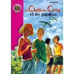 livre le club des cinq - le club des cinq et les papillons