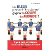 livre les bleus peuvent - ils vraiment gagner la coupe du monde ?