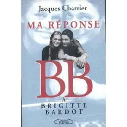 livre ma réponse à brigitte bardot