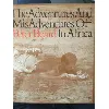 livre the adventures and misadventures of peter beard in africa