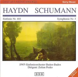 cd haydn - schumann / swf - sinfonieorchester baden - baden , dirigent: zoltan pesko - sinfonie nr. 103 / symphonie nr. 3 (1992)