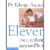 livre elever mon enfant aujourd'hui