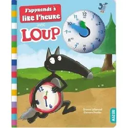 livre j'apprends à lire l'heure avec loup