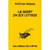 livre la mort en six lettres