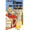 livre la vie quotidienne à athènes au siècle de périclès