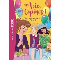 livre ma vie, mes copines ! tome 14 - bon anniversaire, chloé !