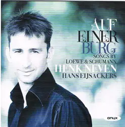cd carl loewe, robert schumann, henk neven, hans eijsackers - auf einer burg (songs by loewe & schumann) (2011)