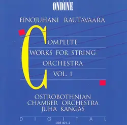cd einojuhani rautavaara / ostrobothnian chamber orchestra, juha kangas - complete works for string orchestra vol. 1 (1994)