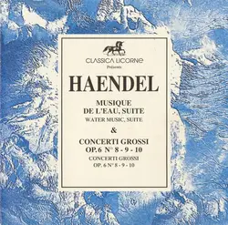 cd haendel - musique de l'eau, suite - concerti grossi op.6 n° 8 - 9 - 10 (1992)