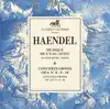cd haendel - musique de l'eau, suite - concerti grossi op.6 n° 8 - 9 - 10 (1992)