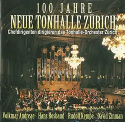 cd tonhalle - orchester zürich, volkmar andreae, hans rosbaud, rudolf kempe, david zinman - 100 jahre neue tonhalle zürich (1995)