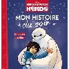 livre les nouveaux héros - mon histoire du soir - l'histoire du film