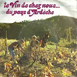 vinyle jean morret / jean - claude morellon / marie - françoise et maurice arlaud - le vin de chez nous... du pays d'ardèche (1980