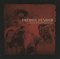 cd freddy fender - la musica de baldemar huerta (2001)