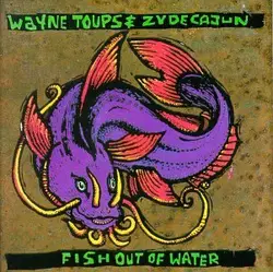 cd wayne toups and zydecajun - fish out of water (2002)