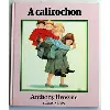 livre calicochon - texte et illustrations de browne anthony (a)