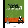 livre j'aurai ta peau, dominique a