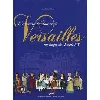 livre l'aventure du château de versailles au temps de louis xiv